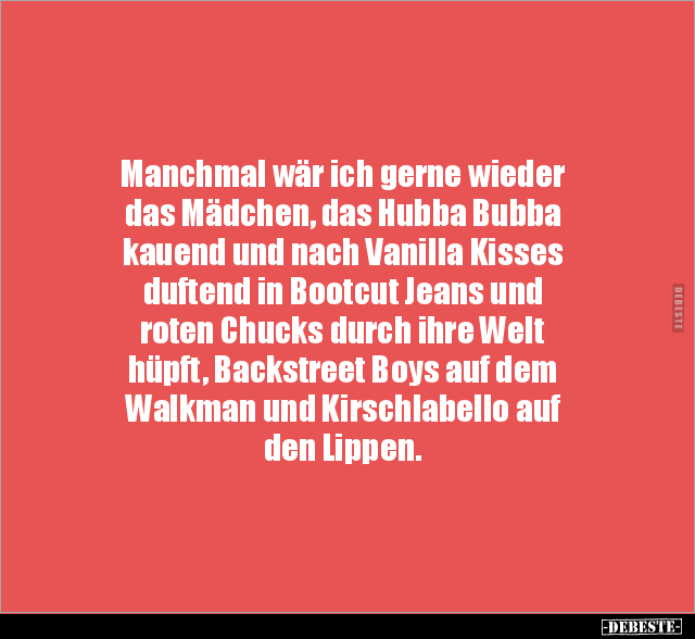 Manchmal wär ich gerne wieder das Mädchen, das Hubba Bubba.. - Lustige Bilder | DEBESTE.de