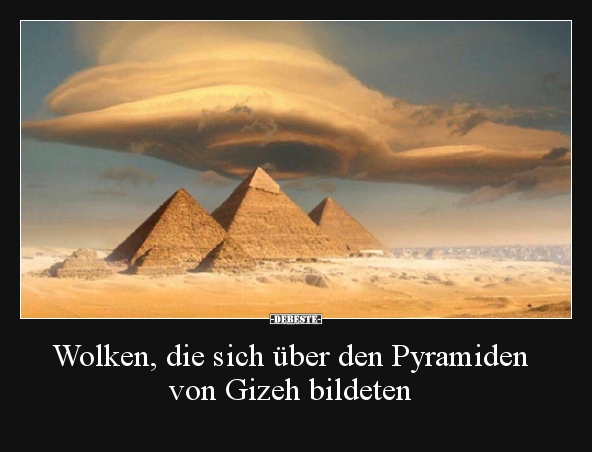 Wolken, die sich über den Pyramiden von Gizeh bildeten.. - Lustige Bilder | DEBESTE.de
