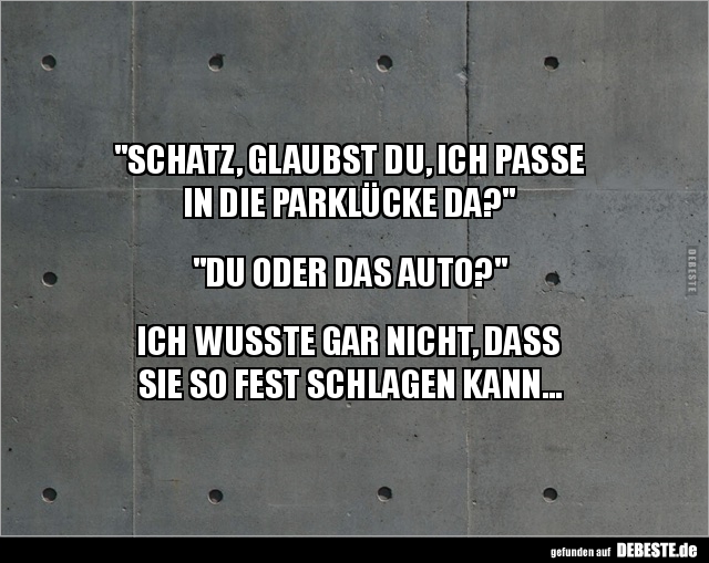 Schatz, glaubst du, ich pass in die Parklücke da? - Lustige Bilder | DEBESTE.de