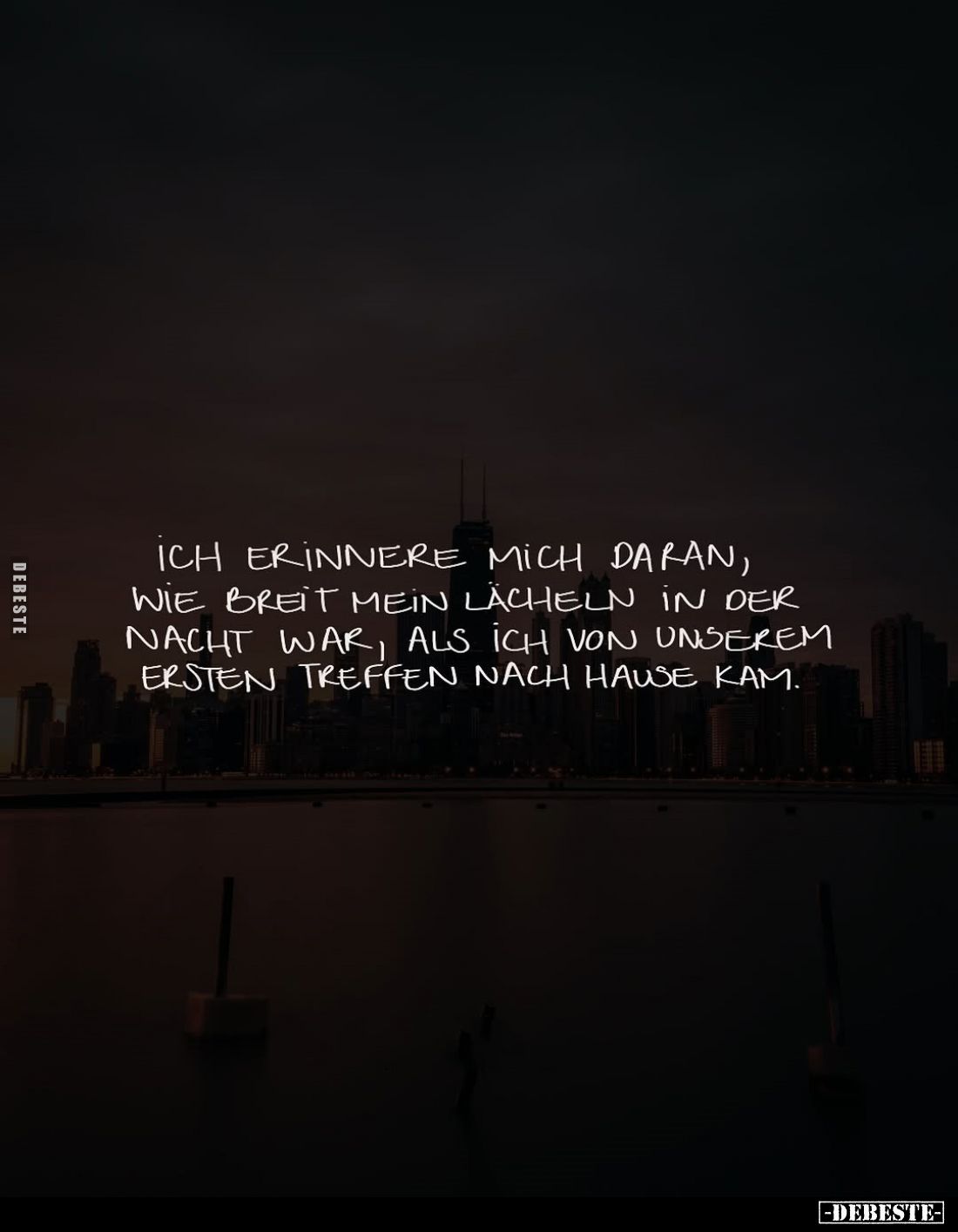 Ich erinnere mich daran, wie breit mein Lächeln in der Nacht war, als ich von unserem ersten Treffen nach Hause kam.