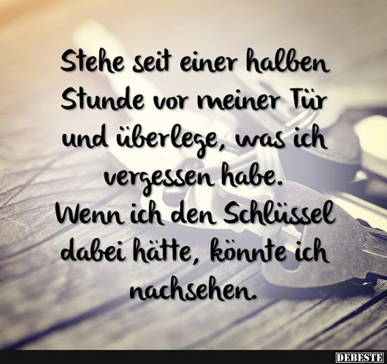 Stehe seit einer halben Stunde vor meiner Tür und überlege..