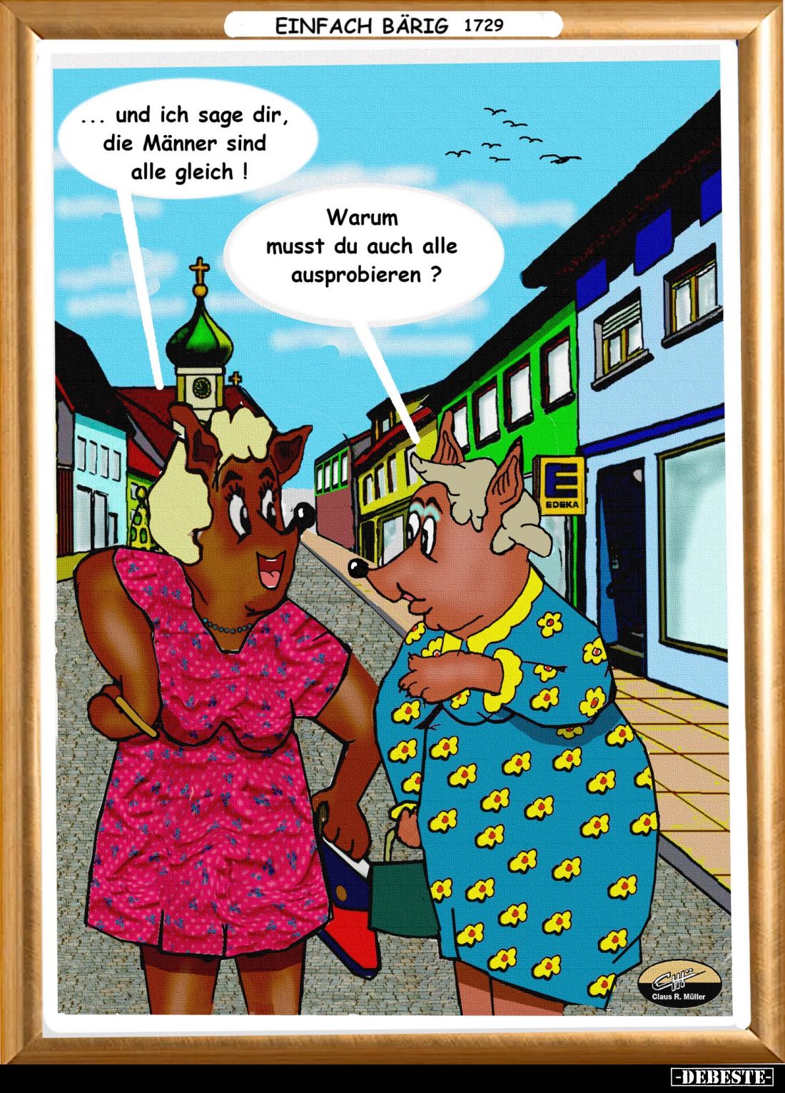 Und ich sage dir, die Männer sind alle gleich! -
Warum musst du auch alle ausprobieren?