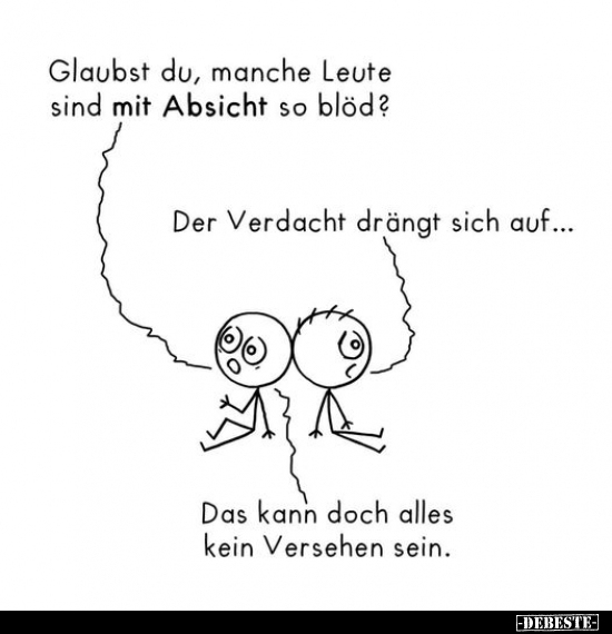 Glaubst du, manche Leute sind mit Absicht so blöd?.. - Lustige Bilder | DEBESTE.de