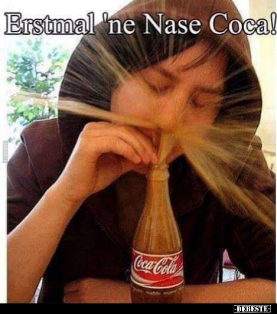Erstmal 'ne Nase Coca!