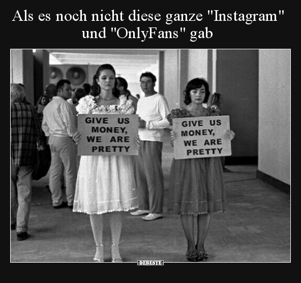 Als es noch nicht diese ganze "Instagram" und "OnlyFans".. - Lustige Bilder | DEBESTE.de
