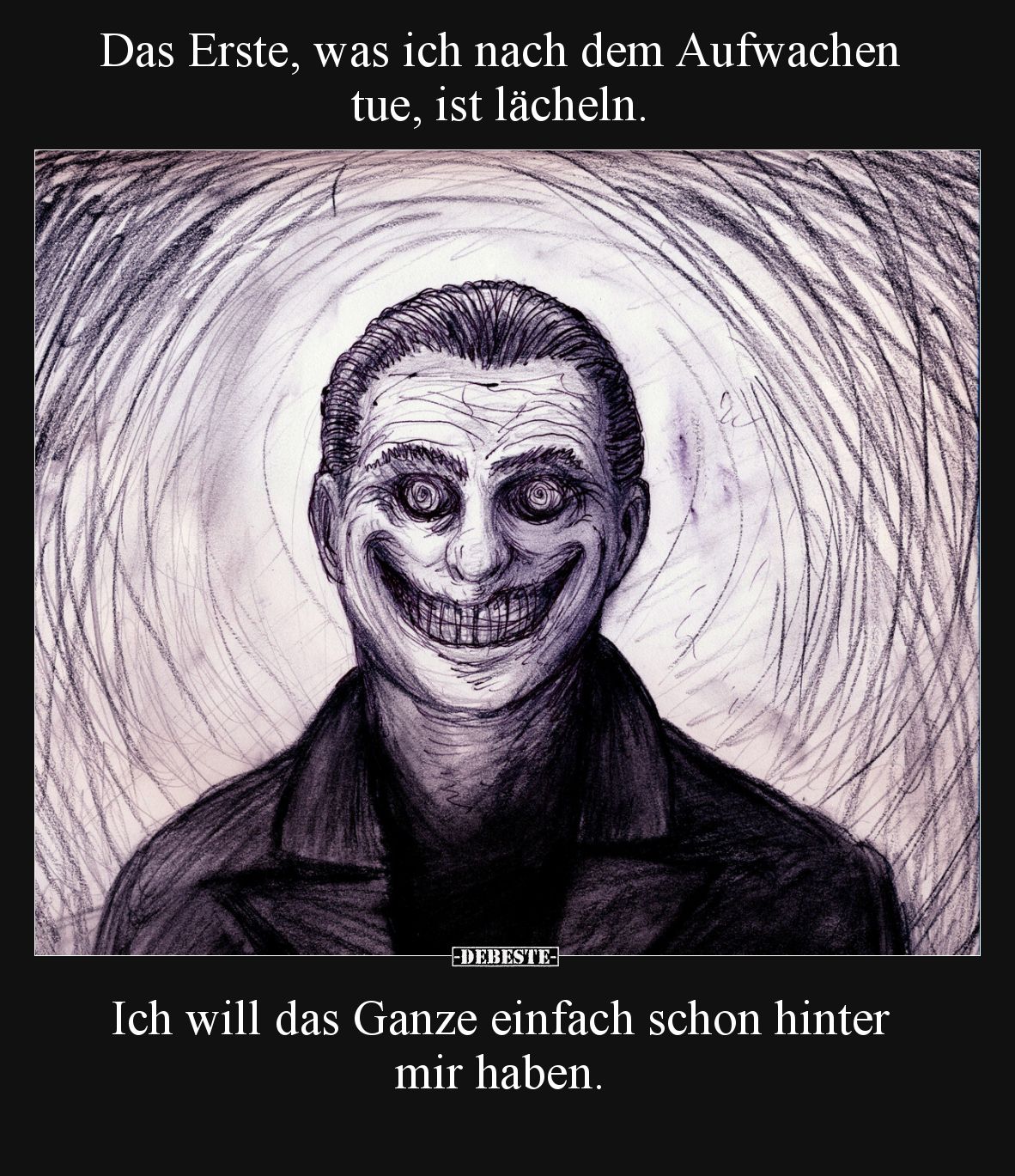 Das Erste, was ich nach dem Aufwachen tue, ist lächeln.
Ich will das Ganze einfach schon hinter mir haben.