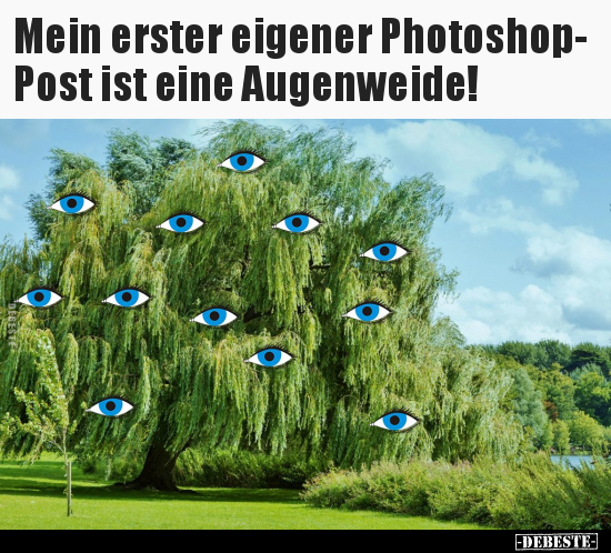 Mein erster eigener Photoshop-Post ist eine.. - Lustige Bilder | DEBESTE.de