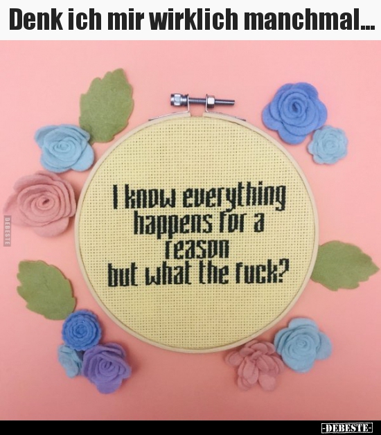 Denk ich mir wirklich manchmal...
