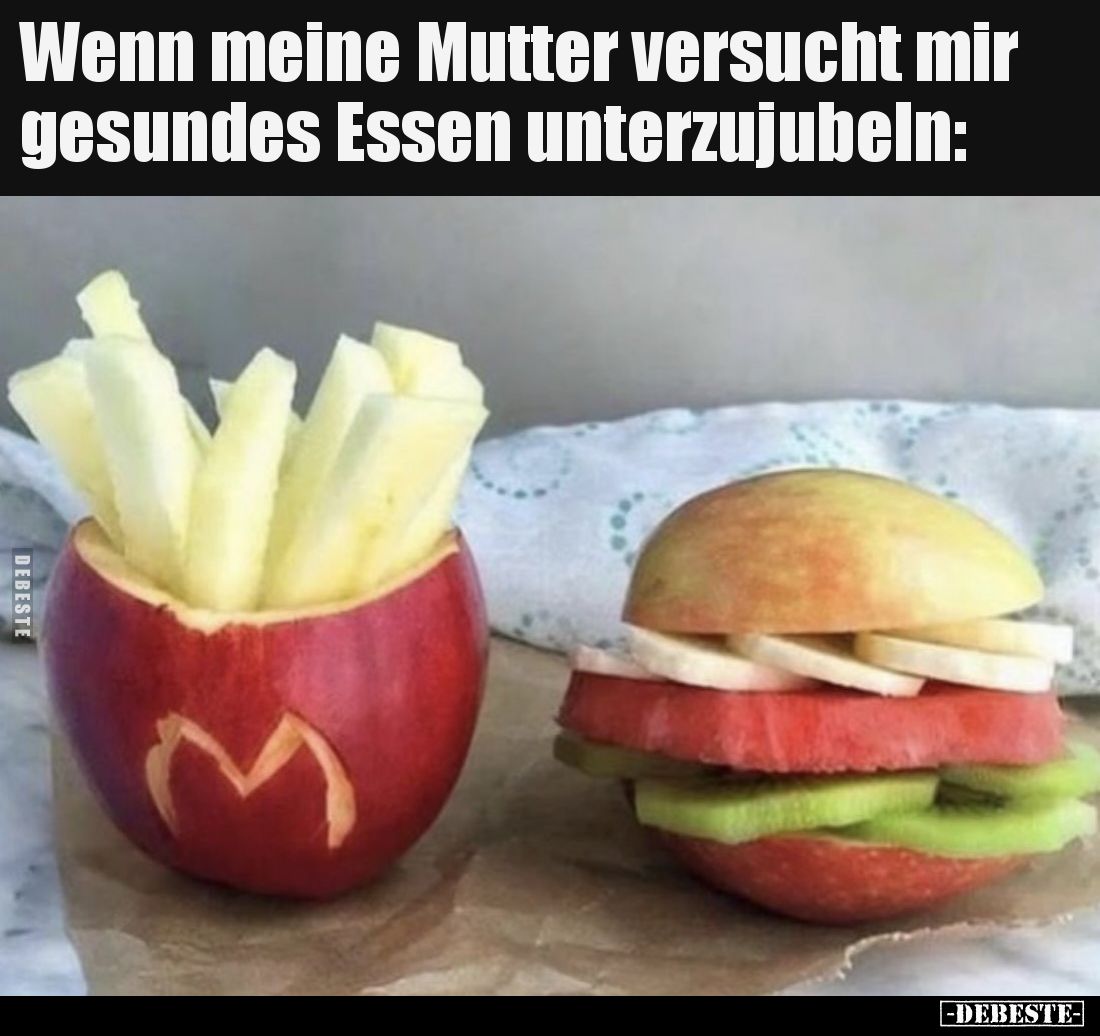 Wenn meine Mutter versucht mir gesundes Essen unterzujubeln.