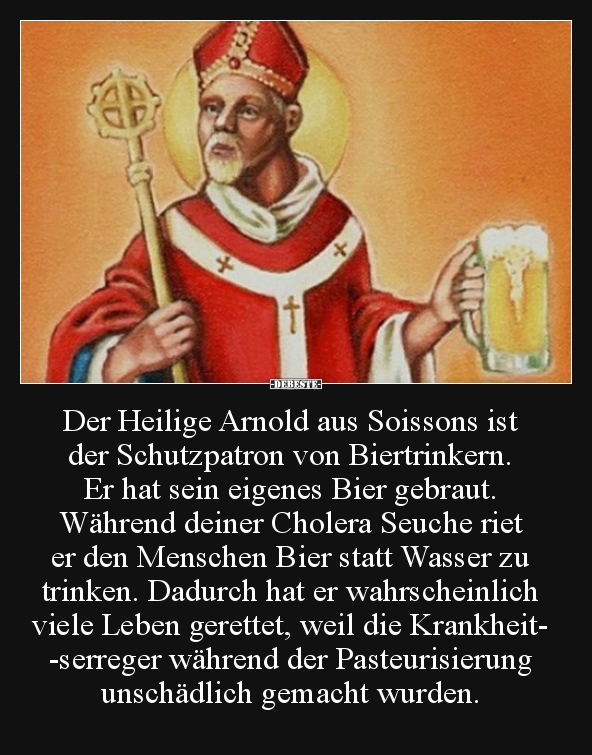 Der Heilige Arnold aus Soissons ist der Schutzpatron von.. - Lustige Bilder | DEBESTE.de