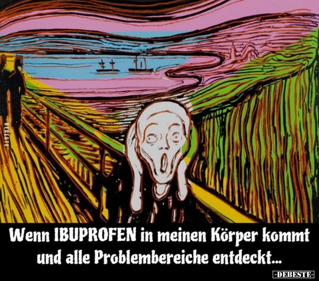 Wenn IBUPROFEN in meinen Körper kommt und alle Problembereiche entdeckt...