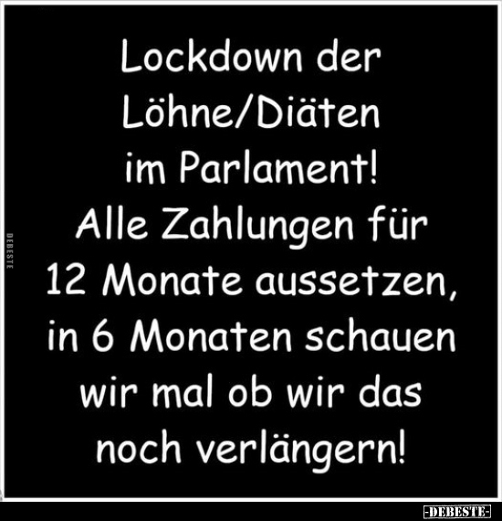 Lockdown der Löhne/Diäten im Parlament!.. - Lustige Bilder | DEBESTE.de
