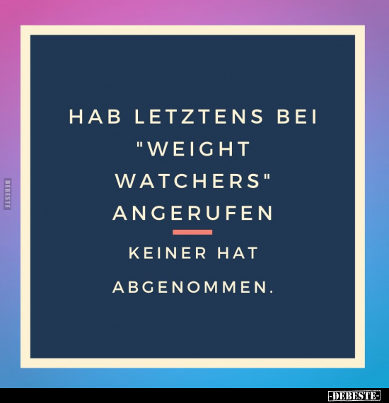 Hab letztens bei "Weight Watchers".. - Lustige Bilder | DEBESTE.de