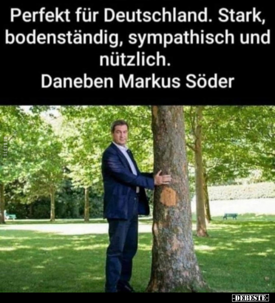 Perfekt für Deutschland. Stark, bodenständig, sympathisch..