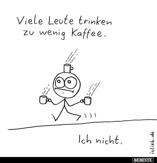 Viele Leute trinken zu wenig Kaffee... - Lustige Bilder | DEBESTE.de