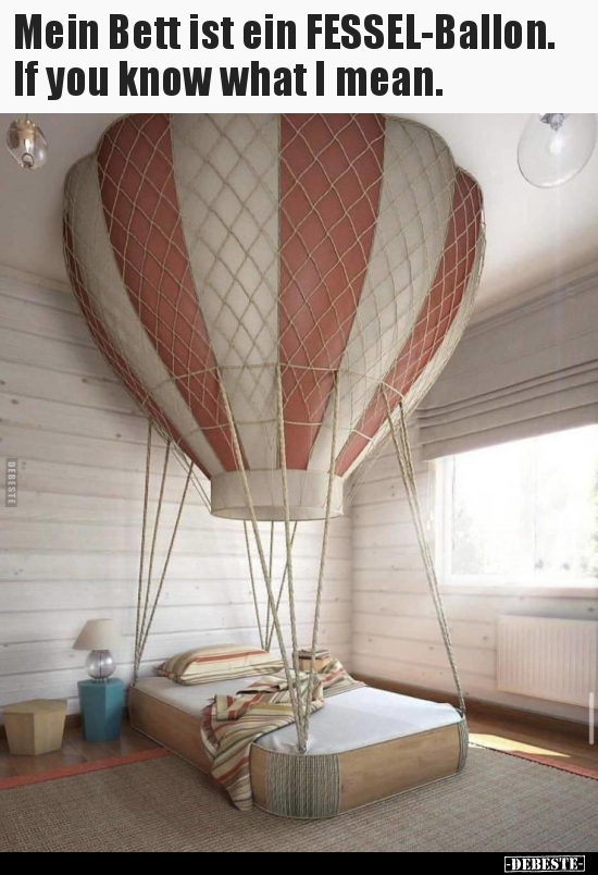 Mein Bett ist ein FESSEL-Ballon... - Lustige Bilder | DEBESTE.de