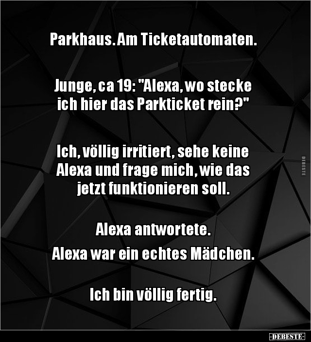 Parkhaus. Am Ticketautomaten.  Junge, ca 19: "Alexa.." - Lustige Bilder | DEBESTE.de