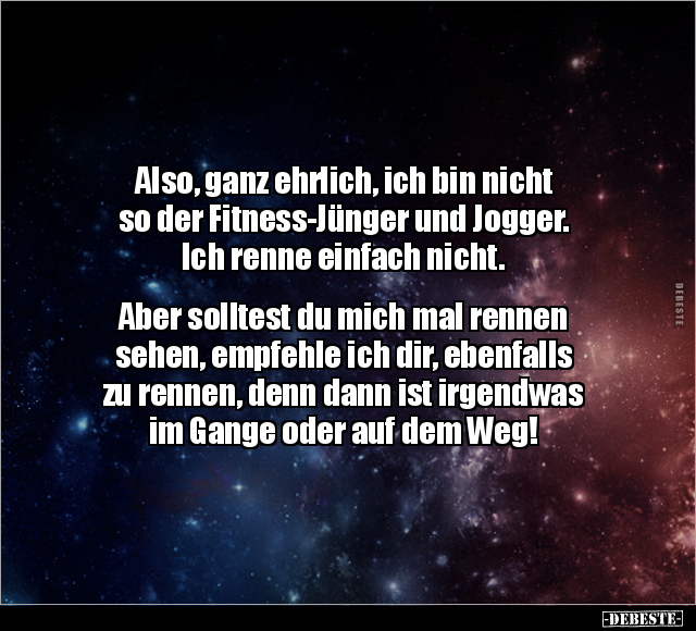 Also, ganz ehrlich, ich bin nicht so der Fitness-Jünger.. - Lustige Bilder | DEBESTE.de