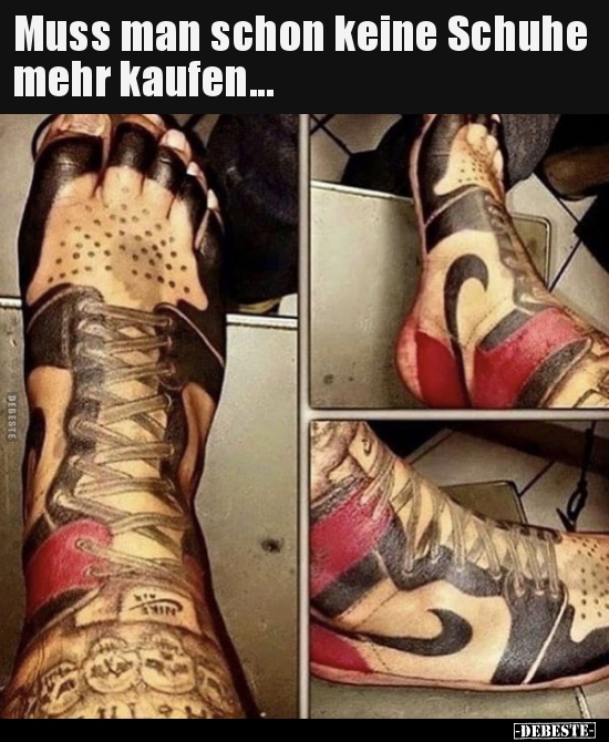 Muss man schon keine Schuhe mehr kaufen...