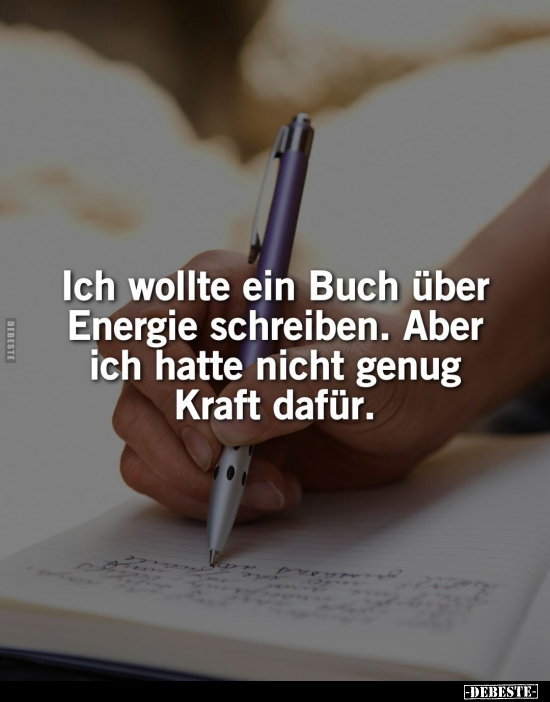 Ich wollte ein Buch über Energie schreiben.. - Lustige Bilder | DEBESTE.de