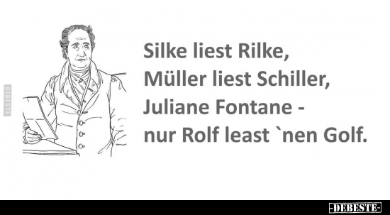 Silke liest Rilke, Müller liest Schiller.. - Lustige Bilder | DEBESTE.de