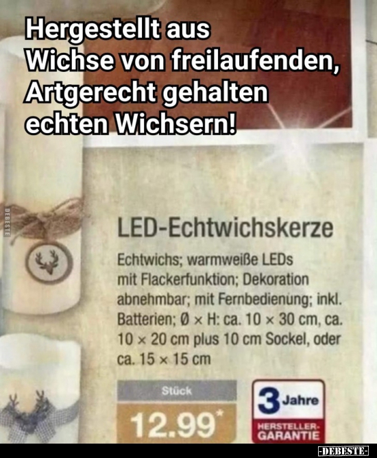 Hergestellt aus Wichse von freilaufenden, Antgerecht..