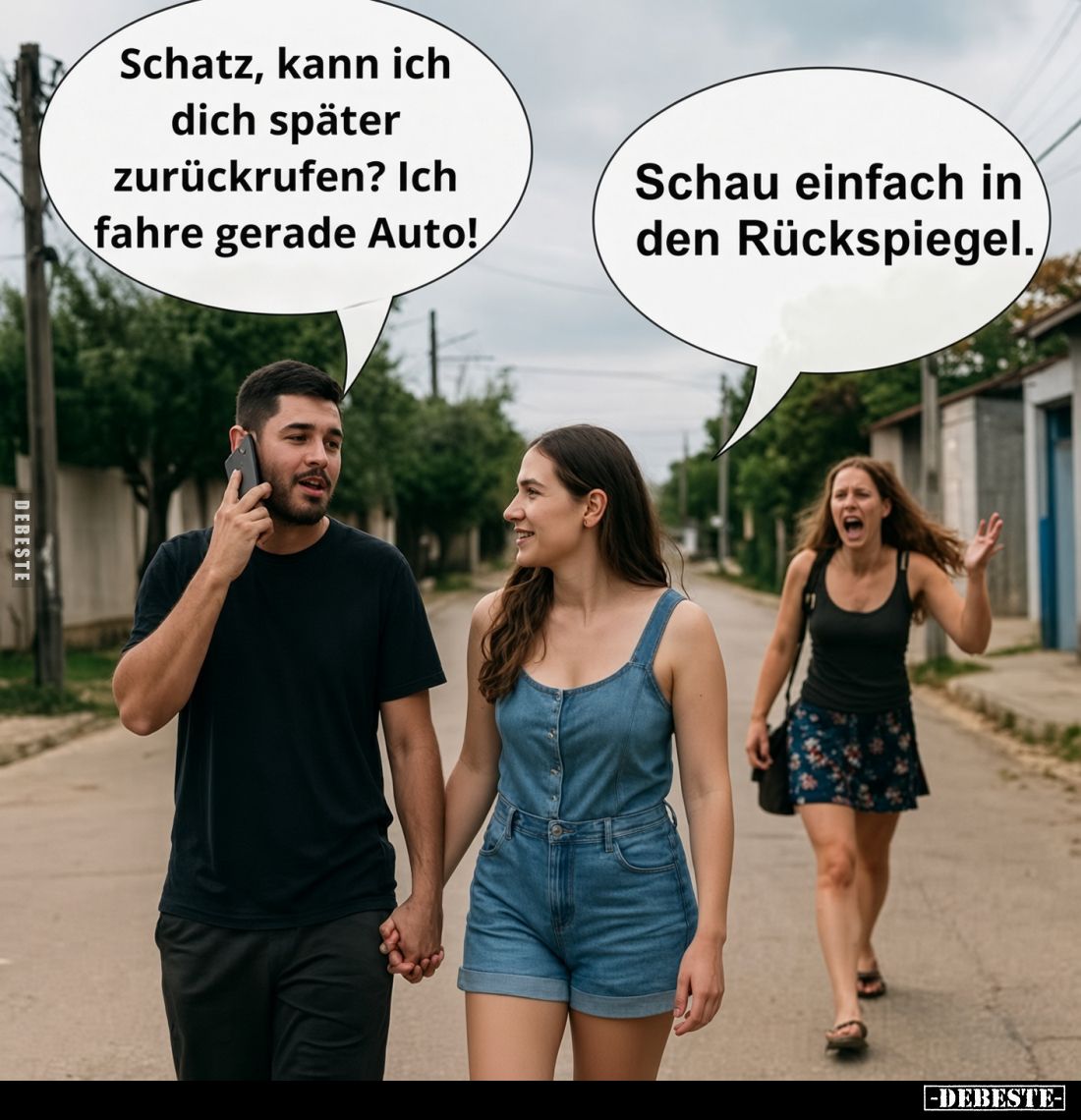 Schatz, kann ich dich später zurückrufen? Ich fahre gerade Auto!
-
Schau einfach in den Rückspiegel.