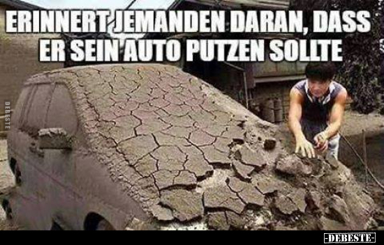 Erinnert jemanden daran, dass er sein Auto putzen sollte.. - Lustige Bilder | DEBESTE.de