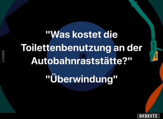 "Was kostet die Toilettenbenutzung an der.." - Lustige Bilder | DEBESTE.de