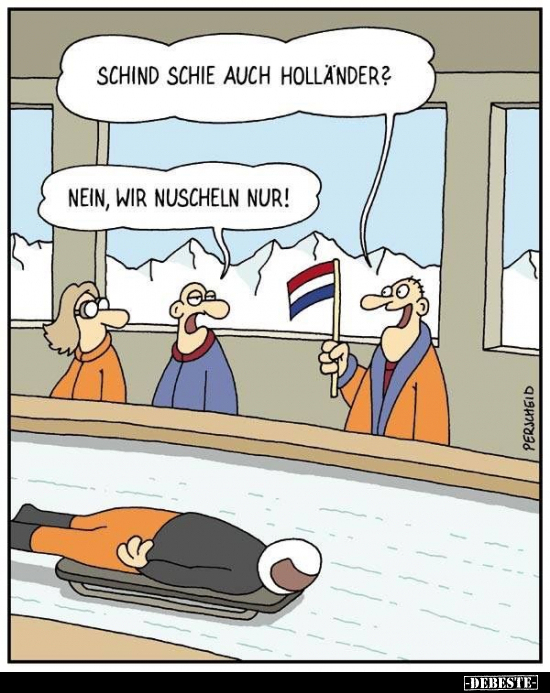 Schind Schie aus Holländer?

Nein, wir nuscheln nur!