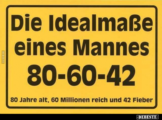 Die Idealmaße eines Mannes 80-60-42.. - Lustige Bilder | DEBESTE.de