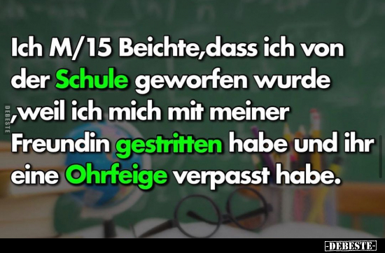 Ich M/15 Beichte, dass ich von der Schule geworfen wurde.. - Lustige Bilder | DEBESTE.de