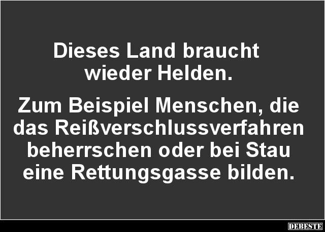 Dieses Land braucht wieder Helden.. - Lustige Bilder | DEBESTE.de