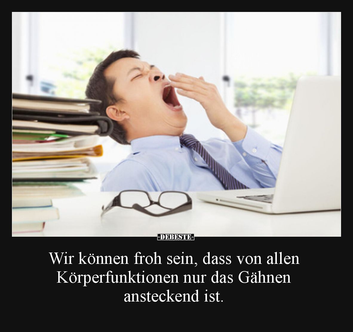 Wir können froh sein, dass von allen Körperfunktionen nur das Gähnen ansteckend ist.