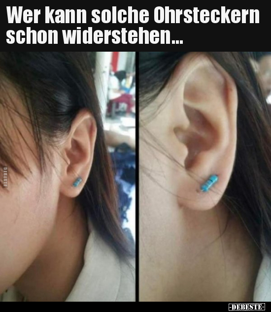 Wer kann solche Ohrsteckern schon widerstehen... - Lustige Bilder | DEBESTE.de