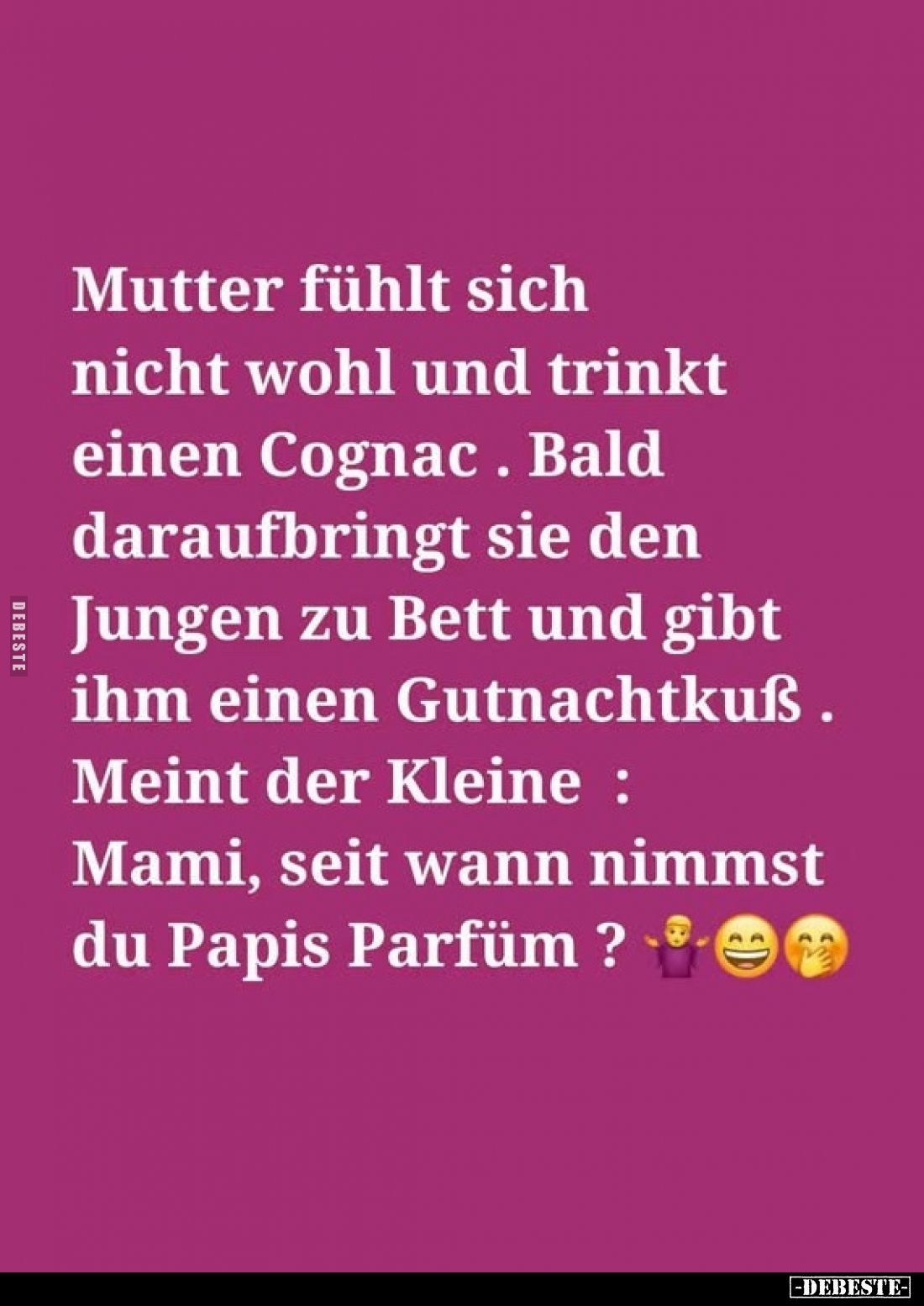 Mutter fühlt sich nicht wohl und trinkt einen Cognac. Bald daraufbringt sie den Jungen zu Bett und gibt ihm einen Gutnachtkuß...