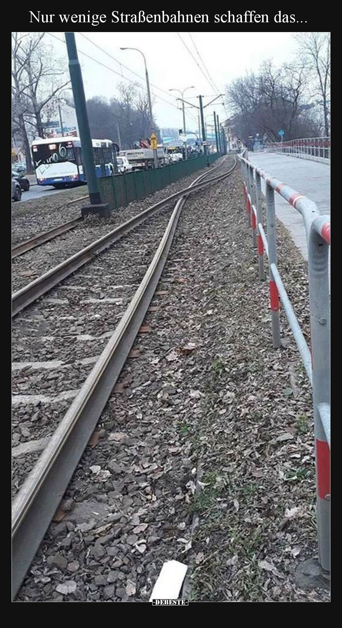 Nur wenige Straßenbahnen schaffen das.