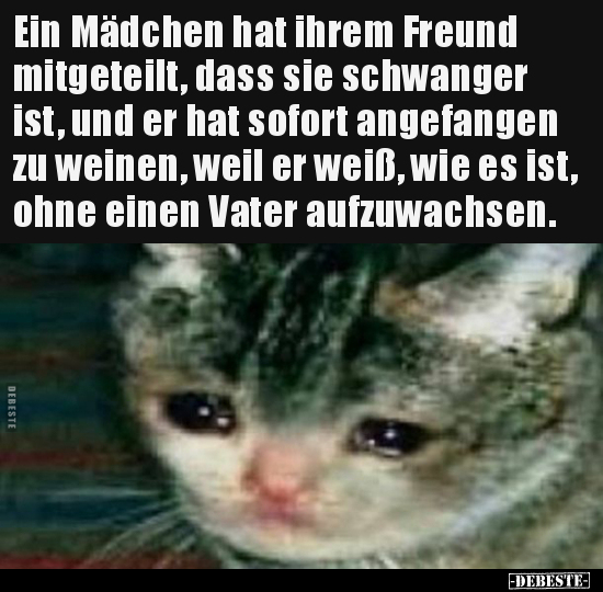 Ein Mädchen hat ihrem Freund mitgeteilt, dass sie..