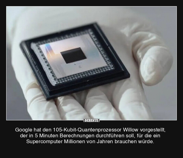 Google hat den 105-Kubit-Quantenprozessor Willow.. - Lustige Bilder | DEBESTE.de