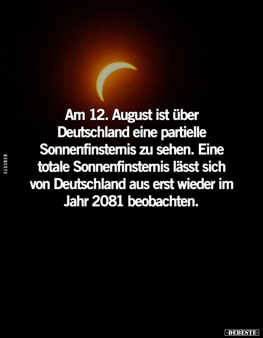 Am 12. August ist über Deutschland eine partielle Sonnenfinsternis zu sehen.

Eine totale Sonnenfinsternis lässt sich von D...