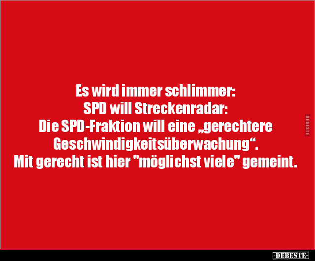 Es wird immer schlimmer: SPD will Streckenradar:Die.. - Lustige Bilder | DEBESTE.de