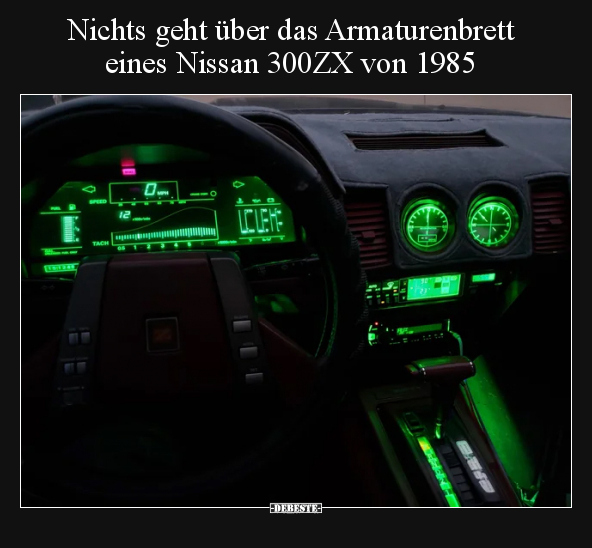 Nichts geht über das Armaturenbrett eines Nissan 300ZX von.. - Lustige Bilder | DEBESTE.de