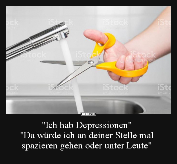 "Ich hab Depressionen" "Da würde ich an deiner Stelle mal.. - Lustige Bilder | DEBESTE.de