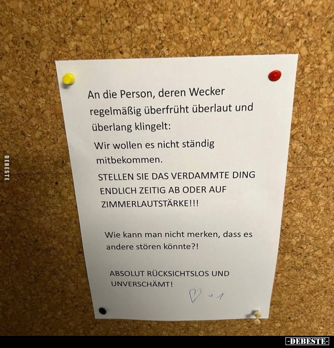 An die Person, deren Wecker regelmäßig überfrüht überlaut und überlang klingelt:
Wir wollen es nicht ständig mitbekommen.
S...