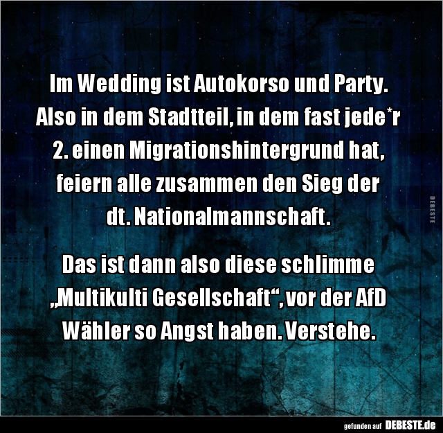 Im Wedding ist Autokorso und Party.  Also in dem Stadtteil.. - Lustige Bilder | DEBESTE.de