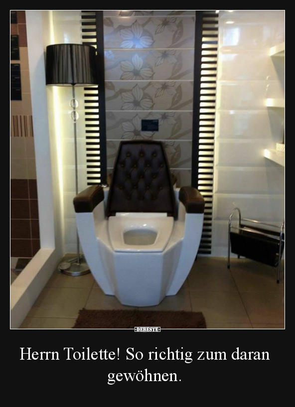 Herrn Toilette! So richtig zum daran gewöhnen.