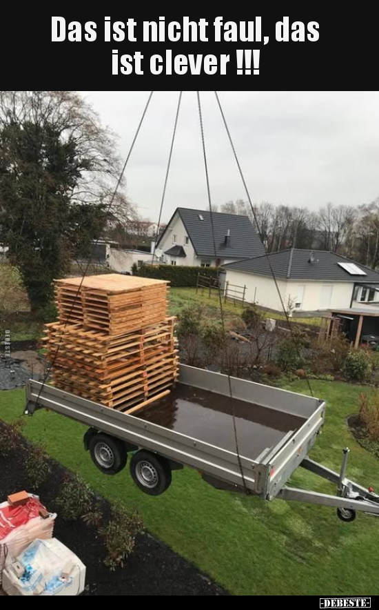 Das ist nicht faul, das ist clever !!!