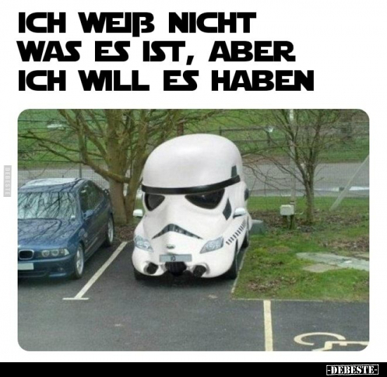 Ich weiß nicht, was es ist, aber ich will es haben.