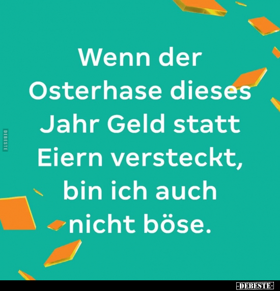 Wenn der Osterhase dieses Jahr Geld statt Eiern versteckt.. - Lustige Bilder | DEBESTE.de