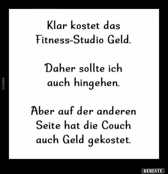 Klar kostet das Fitness-Studio Geld.. - Lustige Bilder | DEBESTE.de